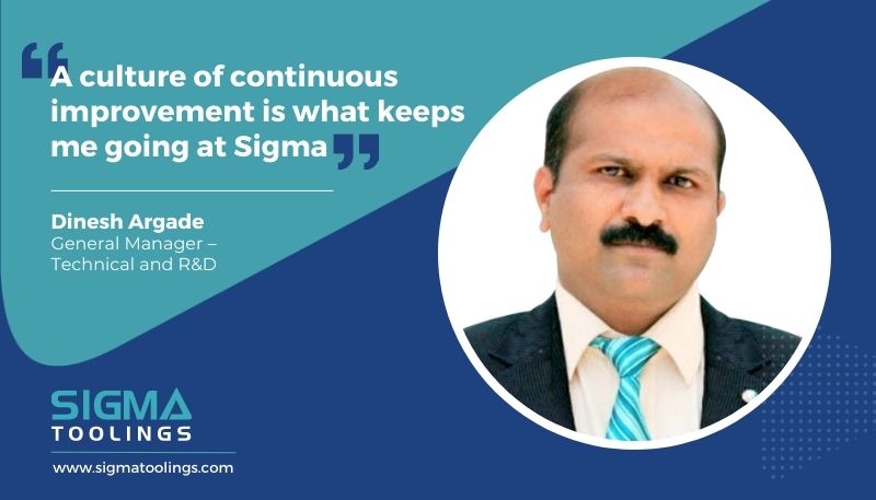 A culture of continuous improvement is what keeps me going at Sigma : Dinesh Agrade