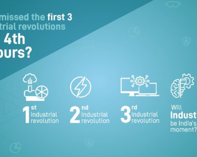 India missed the first 3 Industrial Revolutions – Can Industry 4.0 be ours?