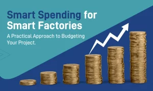 How to Budget for your Smart Factory Project?